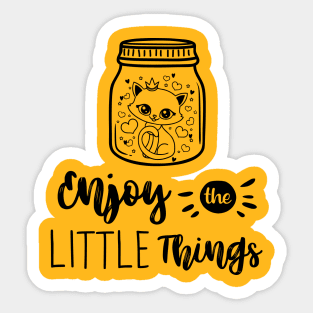 Enjoy the little things Sticker